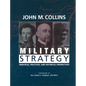 Military Strategy: Principles, Practices, and Historical Perspectives - Paperback