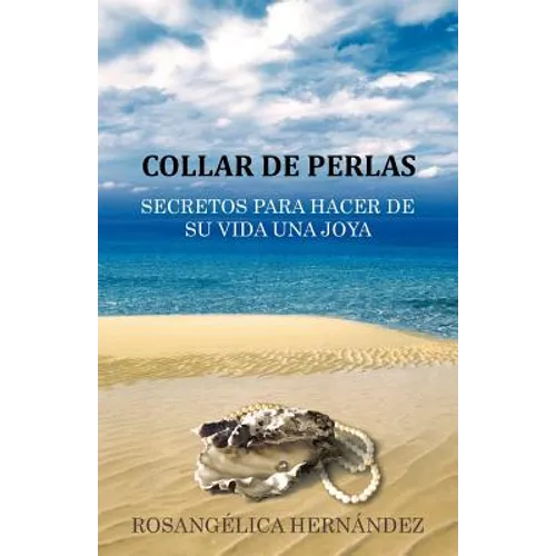 Collar de Perlas: Secretos Para Hacer de Su Vida Una Joya - Paperback
