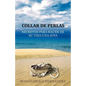 Collar de Perlas: Secretos Para Hacer de Su Vida Una Joya - Paperback