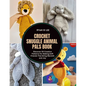 Crochet Snuggle Animal Pals Book: Discover 30 Creative Patterns for Making Soft Friends That Bring Warmth and Joy - Paperback