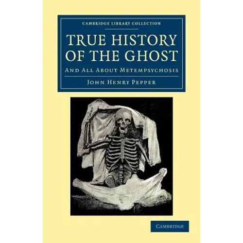 True History of the Ghost: And All about Metempsychosis - Paperback