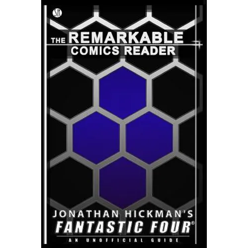 Jonathan Hickman's Fantastic Four: An Unofficial Guide - Paperback