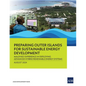 Preparing Outer Islands for Sustainable Energy Development: Maldives' Experience in Deploying Advanced Hybrid Renewable Energy Systems - Paperback