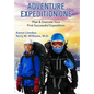 Adventure Expedition One: Plan & Execute Your First Successful Expedition - Hardcover