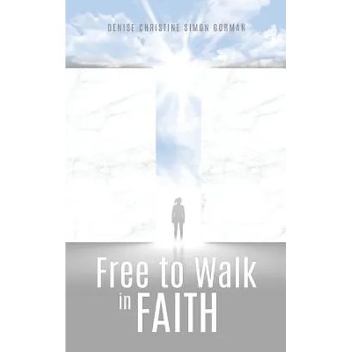 Free to Walk in Faith - Paperback