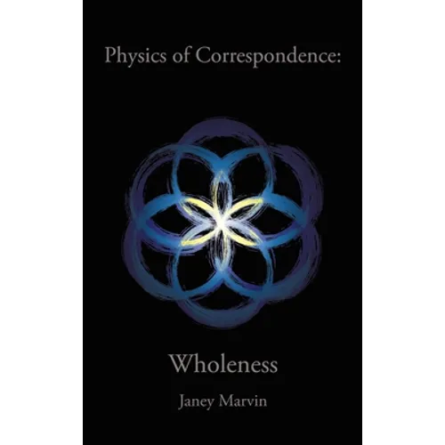 Physics of Correspondence Wholeness - Hardcover