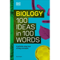 Biology 100 Ideas in 100 Words: A Whistle-Stop Tour of Science's Key Concepts - Hardcover