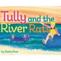 Tully and the River Rats - Hardcover
