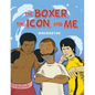 The Boxer, The Icon, And Me - Paperback
