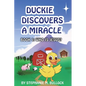 Duckie Discovers a Miracle - Hardcover