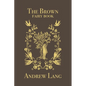 The Brown Fairy Book: Original and Unabridged - Paperback