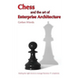 Chess and the Art of Enterprise Architecture - Paperback