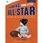Naming Your Little All-Star: Baby Names from the World's Greatest Athletes - Paperback