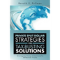 Private Split Dollar Strategies for Tax-Busting Solutions: Strategies Using Intentionally Defective Trusts - Paperback