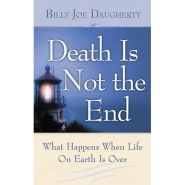 Death Is Not the End: What Happens When Life on Earth Is Over - Paperback
