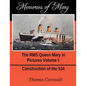 Memories of Mary: The RMS Queen Mary in Pictures Volume 1 - Paperback