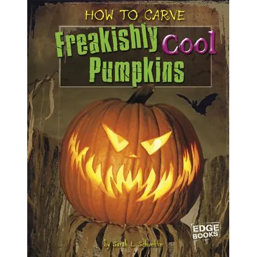 How to Carve Freakishly Cool Pumpkins - Hardcover