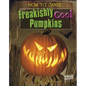 How to Carve Freakishly Cool Pumpkins - Hardcover