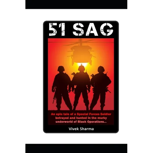 Sag 51: An epic tale of a Special Forces soldier betrayed and hunted in the murky underworld of Black Operations. - Paperback