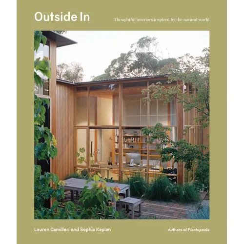 Outside in: Thoughtful Interiors Inspired by the Natural World - Hardcover
