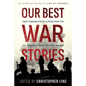 Our Best War Stories: Prize-winning Poetry & Prose from the Col. Darron L. Wright Memorial Awards - Paperback