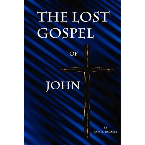 The Lost Gospel of John - Paperback
