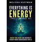 Everything Is Energy (Including AI): Master Your Energy and Intuition to Awaken Higher Consciousness with AI - Hardcover
