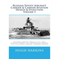 Russian/Soviet Aircraft Carrier & Carrier Aviation Design & Evolution Volume 1: Seaplane Carriers, Project 71/72, Graf Zeppelin, Project 1123 ASW Crui - Paperback