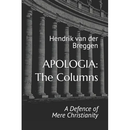 Apologia: The Columns: A Defence of Mere Christianity - Paperback