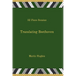 Translating Beethoven: 32 Piano Sonatas - Paperback