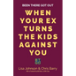 Been There Got Out: When Your Ex Turns The Kids Against You - Paperback