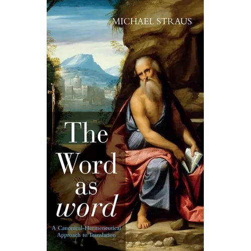 The Word as word: A Canonical-Hermeneutical Approach to Translation - Paperback