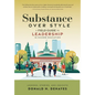 Substance Over Style: A Field Guide to Leadership in Higher Education - Hardcover