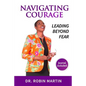 Navigate Courage: Leading Beyond Fear - Paperback