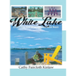 White Lake: A Historical Tour of the Nation's Safest Beach - Hardcover