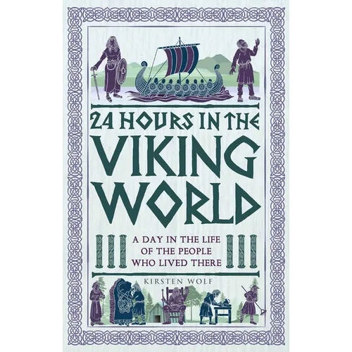 24 Hours in the Viking World: A Day in the Life of the People Who Lived There - Hardcover