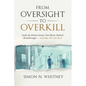 From Oversight to Overkill: Inside the Broken System That Blocks Medical Breakthroughs--And How We Can Fix It - Paperback