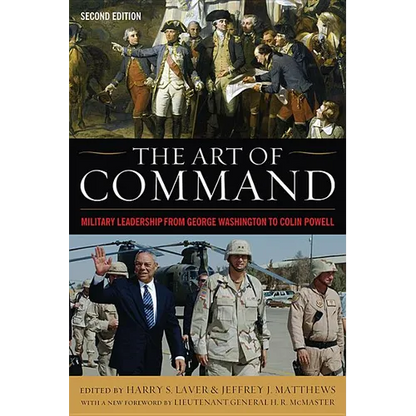 The Art of Command: Military Leadership from George Washington to Colin Powell - Paperback