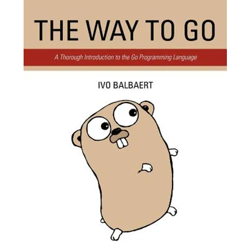 The Way to Go: A Thorough Introduction to the Go Programming Language - Paperback
