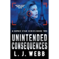 Unintended Consequences: A Sophie Star Series Book Two - Paperback