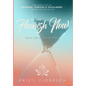 It's Time Flourish Now: Grow Vigorously & Thrive - Hardcover