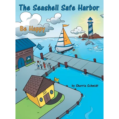 The Seashell Safe Harbor: Be Happy - Hardcover