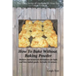 How To Bake Without Baking Powder: modern and historical alternatives for light and tasty baked goods - Paperback