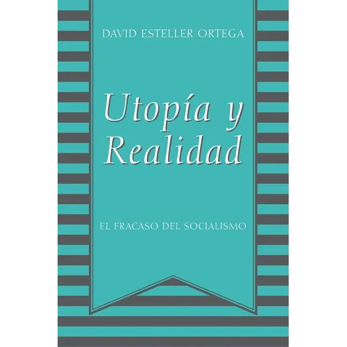 Utopia y Realidad: El Fracaso del Socialismo - Paperback