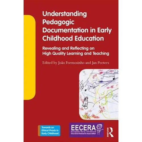 Understanding Pedagogic Documentation in Early Childhood Education: Revealing and Reflecting on High Quality Learning and Teaching - Paperback