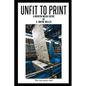 Unfit to Print: A Modern Media Satire - Paperback