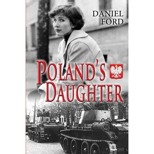 Poland's Daughter: How I Met Basia, Hitchhiked to Italy, and Learned About Love, War, and Exile - Paperback