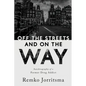 Off the Streets and On the Way: Autobiography of a Former Drug Addict - Paperback