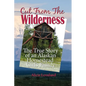 Cut From The Wilderness: The True Story of an Alaskan Homestead Girl - Paperback
