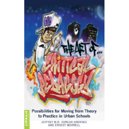 The Art of Critical Pedagogy: Possibilities for Moving from Theory to Practice in Urban Schools - Paperback